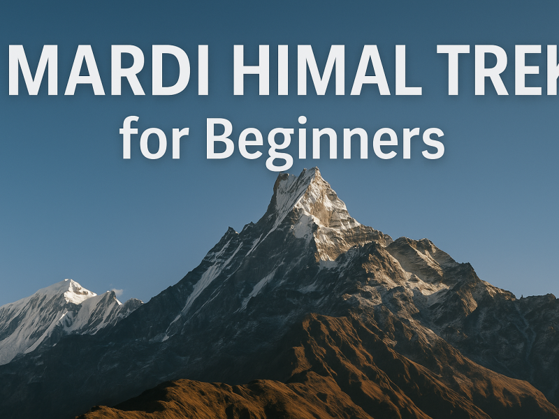 Mardi Himal Trek for Beginners