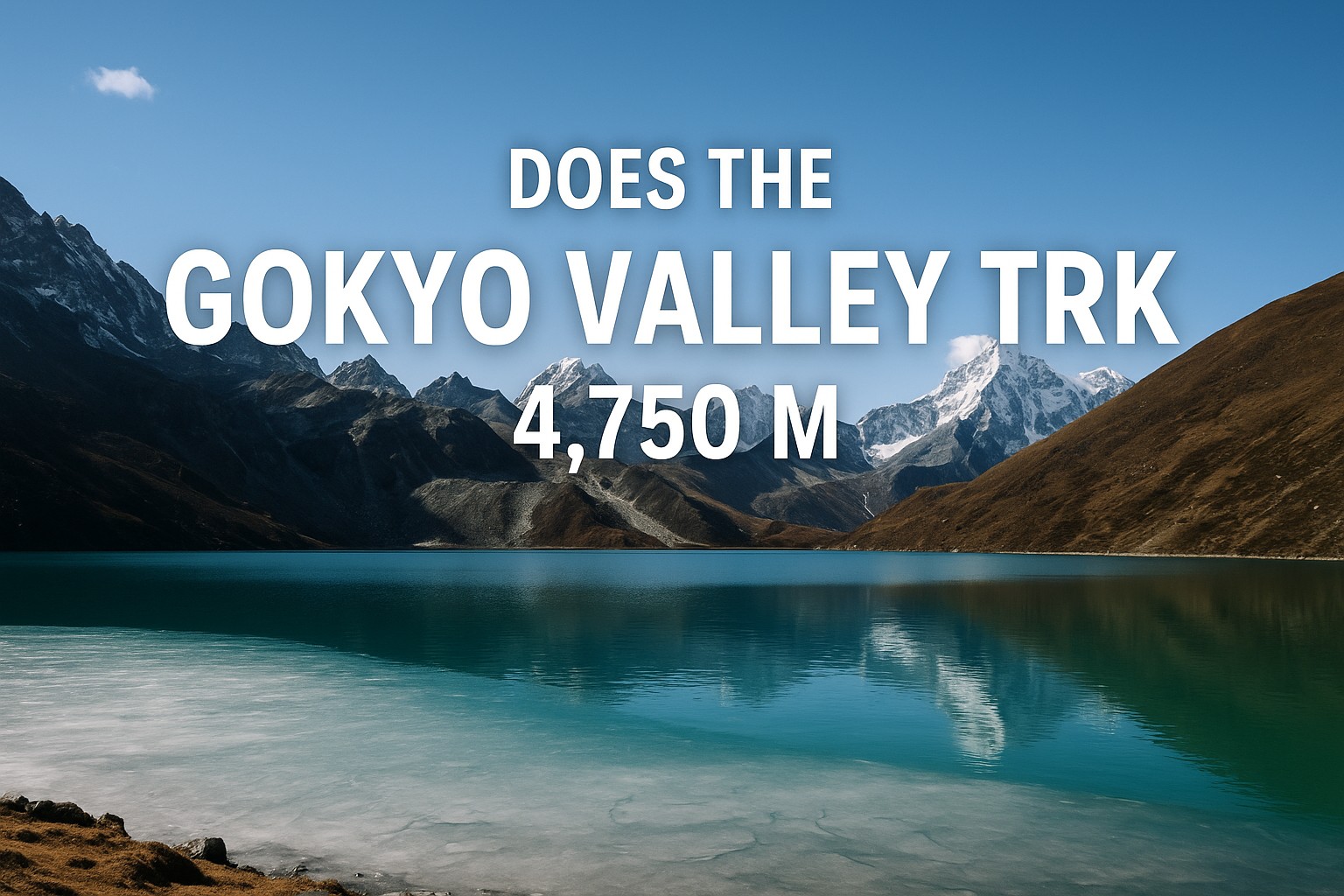 Does the Gokyo Valley Trek 4,750 M need to cross the Cho La Pass at 5,420 M