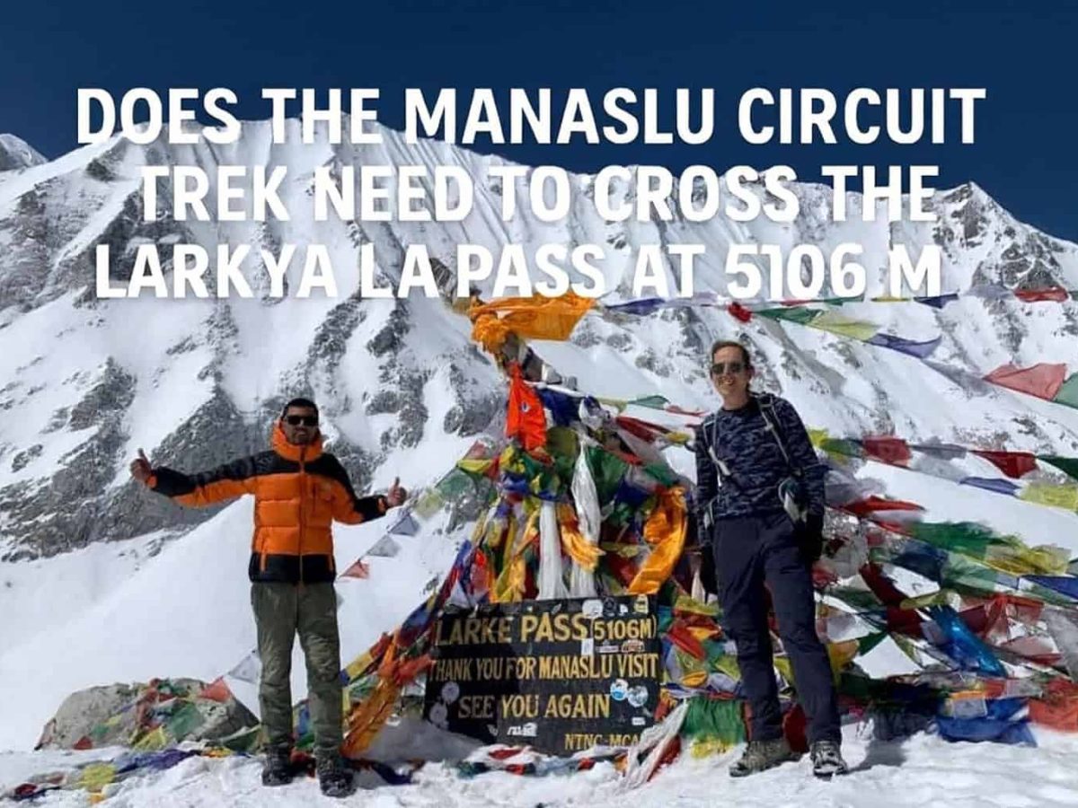 Does the Manaslu Circuit Trek need to cross the Larkya La Pass at 5106 M.