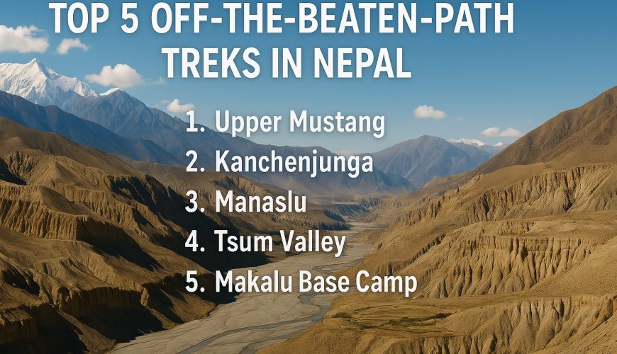 Top 5 Off-the-Beaten-Path Treks in Nepal