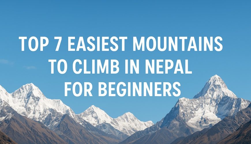 Top 7 easiest mountains to climb in Nepal for beginners