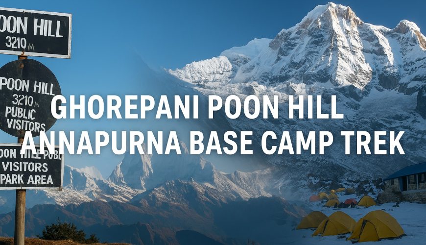 Ghorepani Poon Hill with Annapurna Base Camp Trek