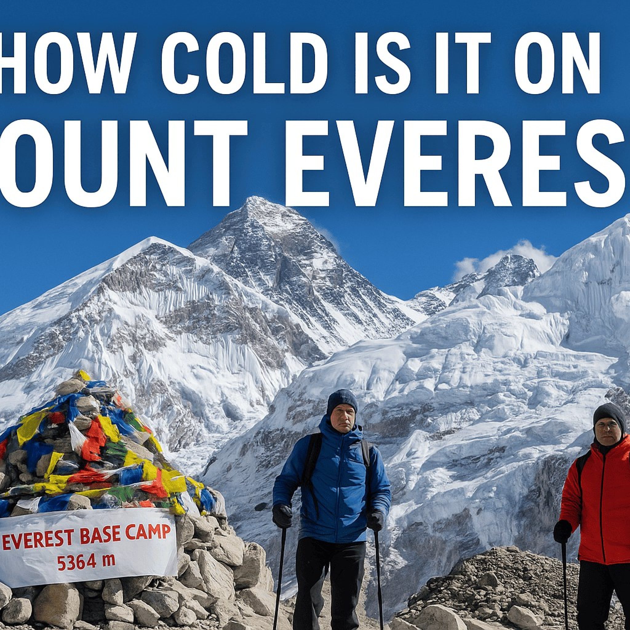 How Cold Is It on Mount Everest?