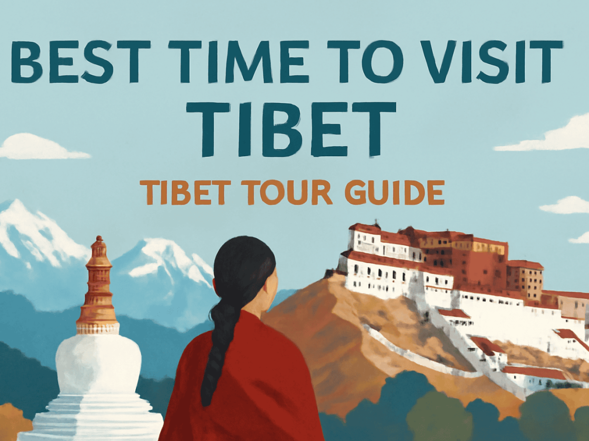 Best Time to Visit Tibet | Tibet Tour Guide